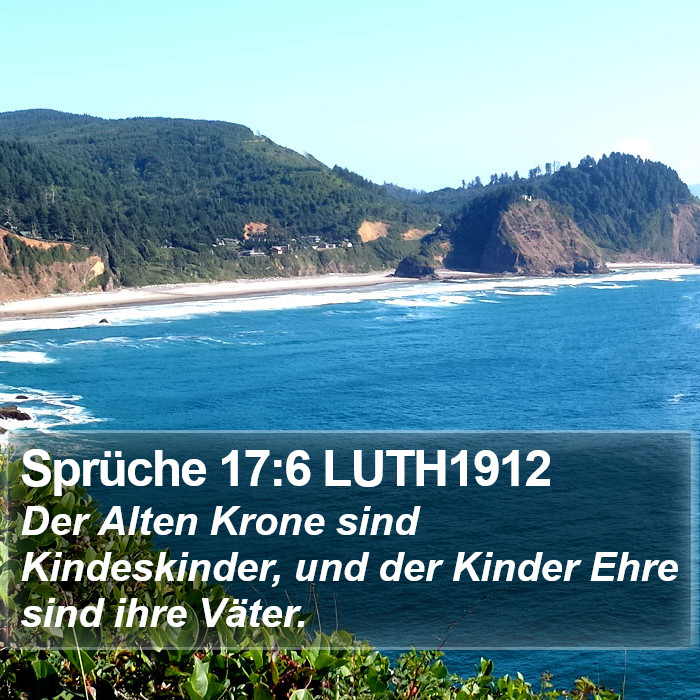 Sprüche 17:6 LUTH1912 Bible Study