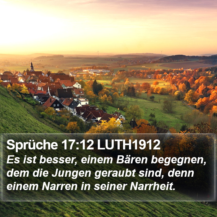 Sprüche 17:12 LUTH1912 Bible Study