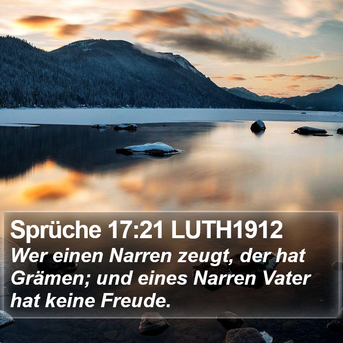 Sprüche 17:21 LUTH1912 Bible Study