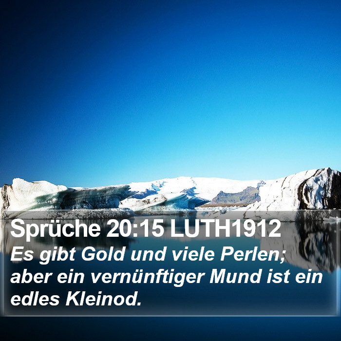 Sprüche 20:15 LUTH1912 Bible Study