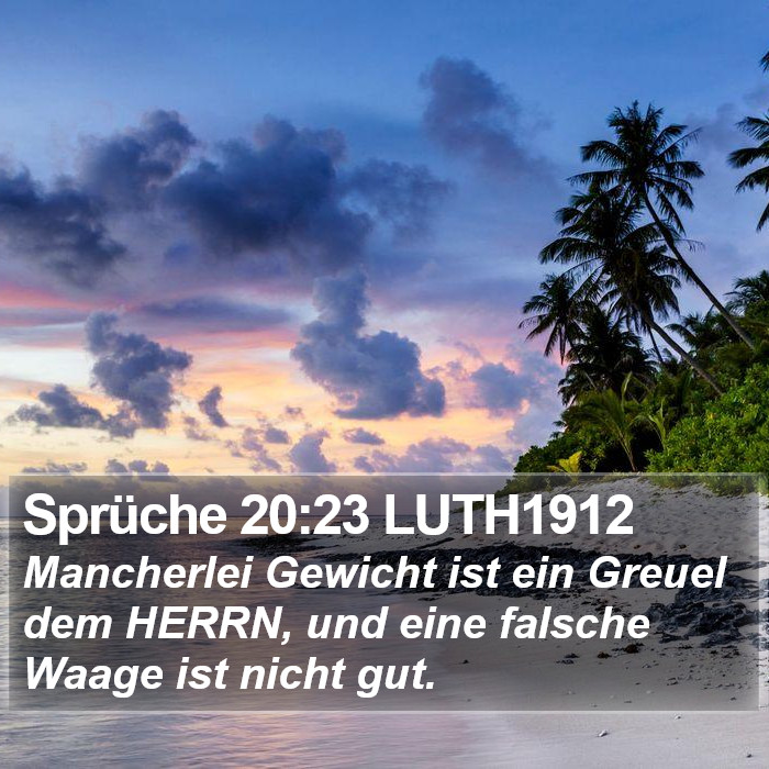 Sprüche 20:23 LUTH1912 Bible Study