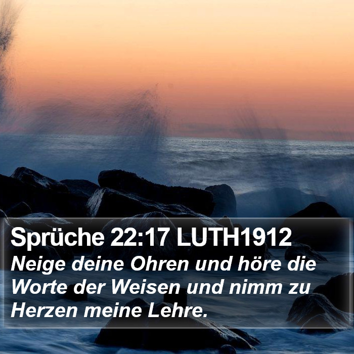 Sprüche 22:17 LUTH1912 Bible Study