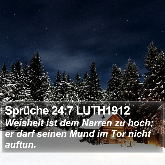 Sprüche 24:7 LUTH1912 Bible Study