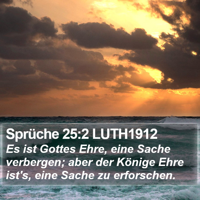 Sprüche 25:2 LUTH1912 Bible Study