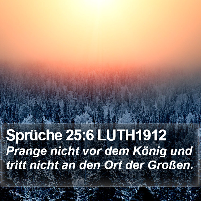 Sprüche 25:6 LUTH1912 Bible Study