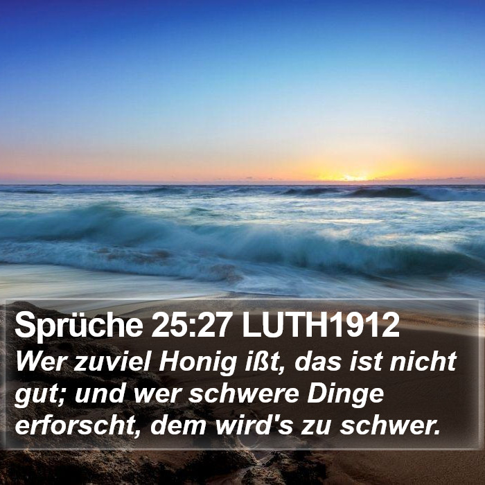 Sprüche 25:27 LUTH1912 Bible Study