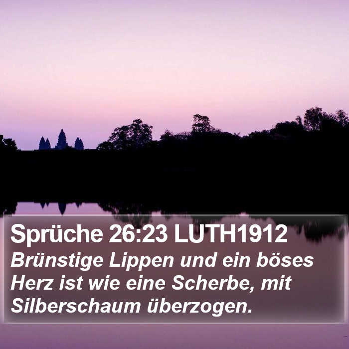 Sprüche 26:23 LUTH1912 Bible Study