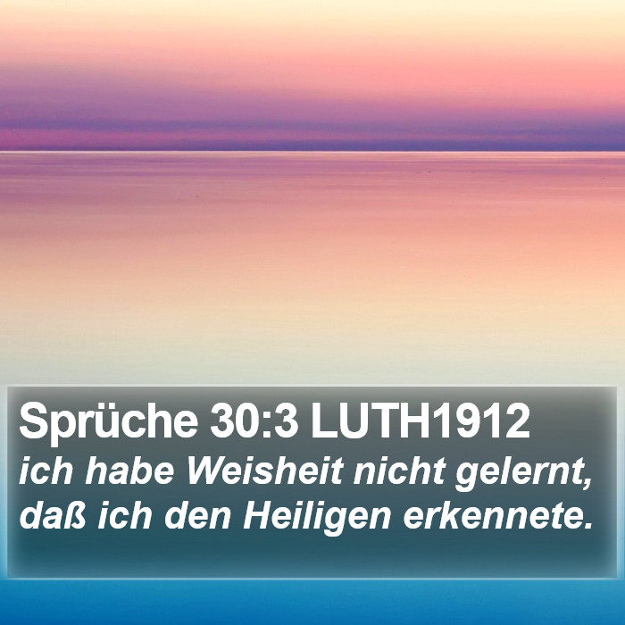 Sprüche 30:3 LUTH1912 Bible Study