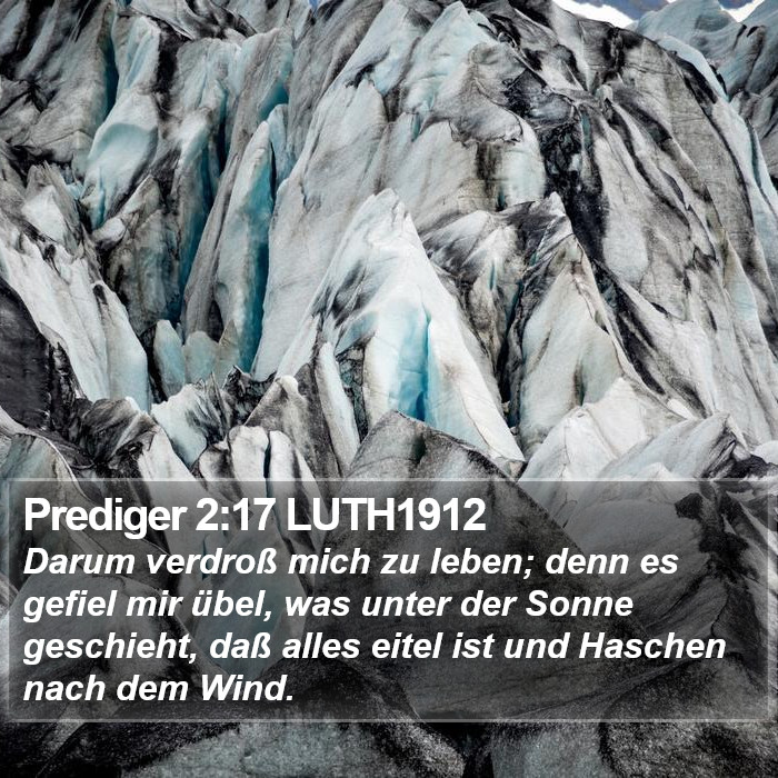 Prediger 2:17 LUTH1912 Bible Study