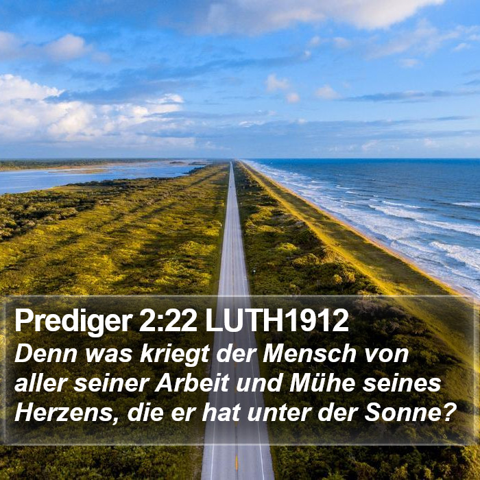 Prediger 2:22 LUTH1912 Bible Study