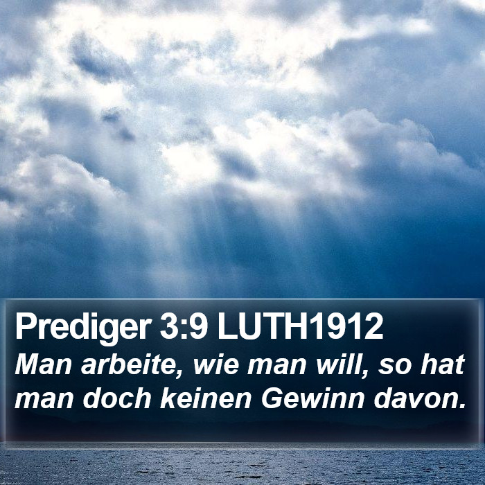 Prediger 3:9 LUTH1912 Bible Study
