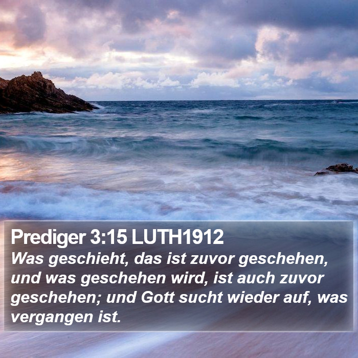 Prediger 3:15 LUTH1912 Bible Study