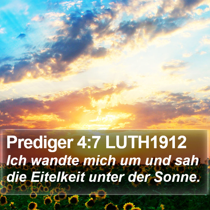 Prediger 4:7 LUTH1912 Bible Study