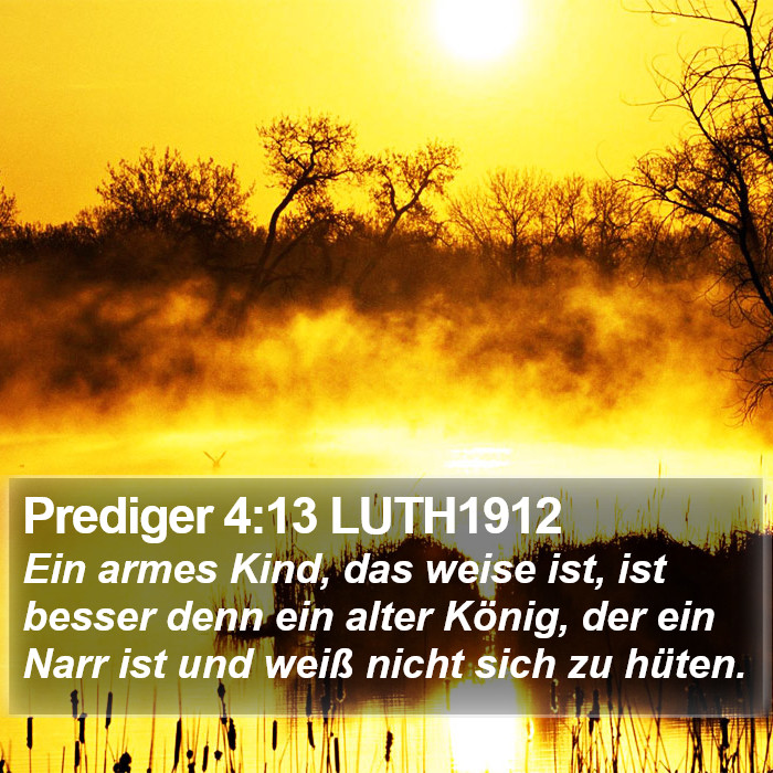 Prediger 4:13 LUTH1912 Bible Study