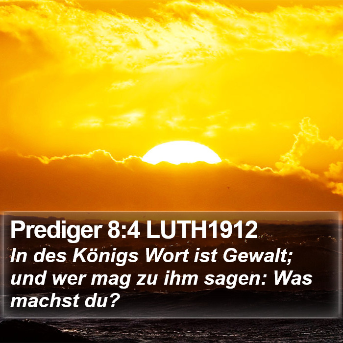 Prediger 8:4 LUTH1912 Bible Study