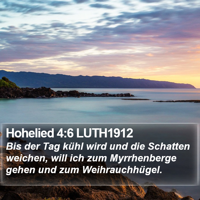Hohelied 4:6 LUTH1912 Bible Study
