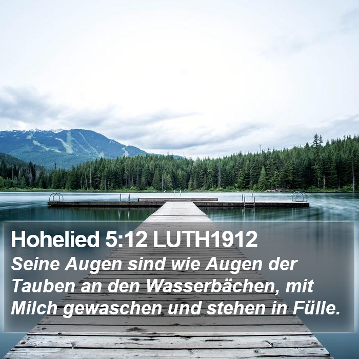 Hohelied 5:12 LUTH1912 Bible Study