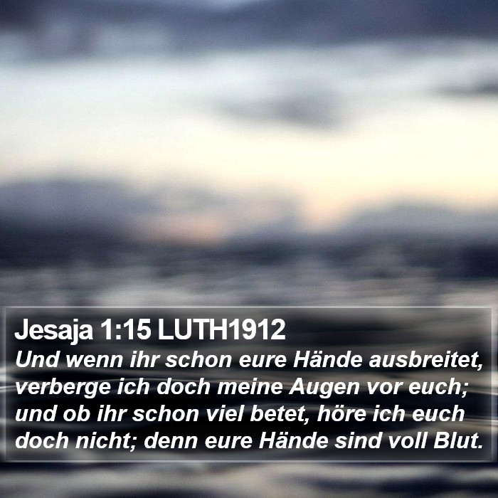 Jesaja 1:15 LUTH1912 Bible Study