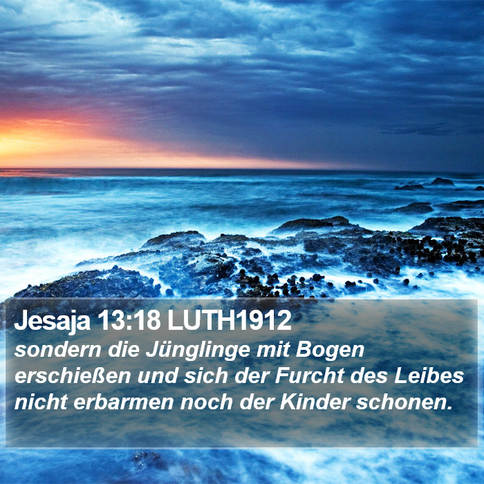 Jesaja 13:18 LUTH1912 Bible Study