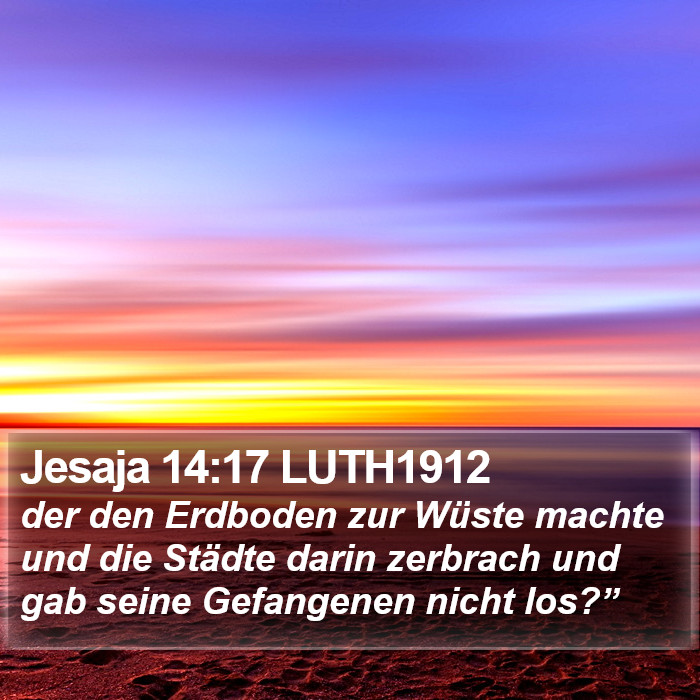 Jesaja 14:17 LUTH1912 Bible Study