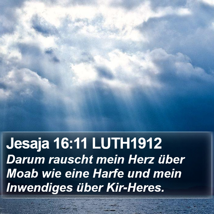 Jesaja 16:11 LUTH1912 Bible Study