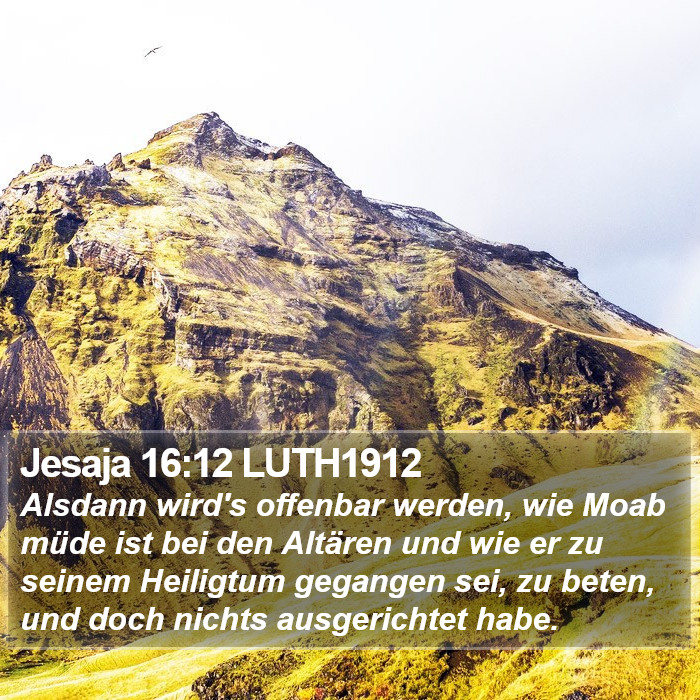 Jesaja 16:12 LUTH1912 Bible Study