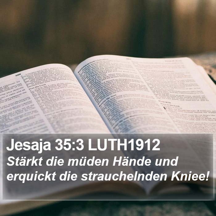 Jesaja 35:3 LUTH1912 Bible Study