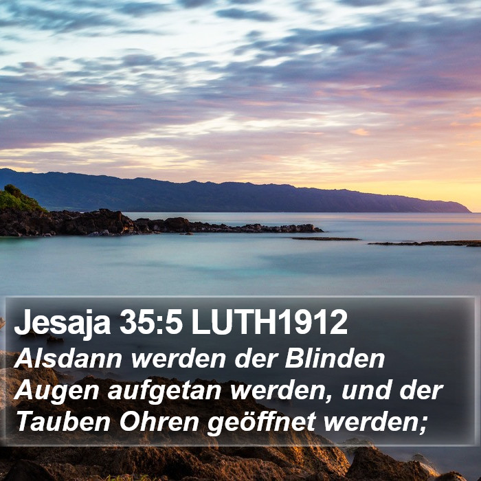 Jesaja 35:5 LUTH1912 Bible Study