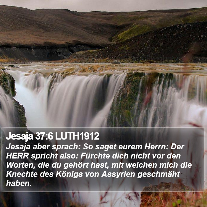 Jesaja 37:6 LUTH1912 Bible Study