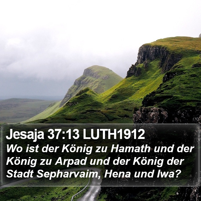 Jesaja 37:13 LUTH1912 Bible Study