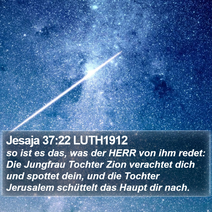 Jesaja 37:22 LUTH1912 Bible Study