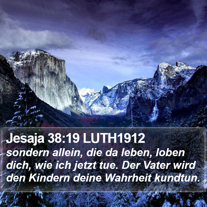 Jesaja 38:19 LUTH1912 Bible Study