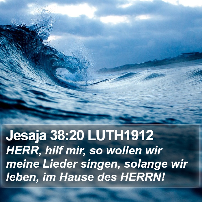 Jesaja 38:20 LUTH1912 Bible Study