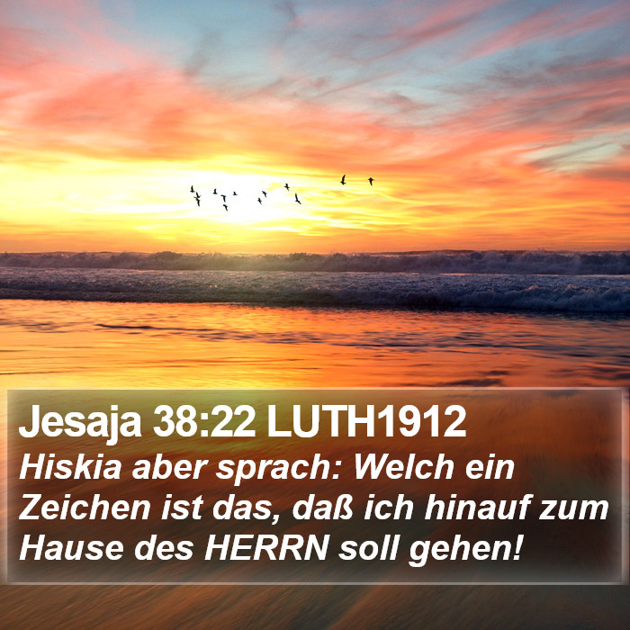 Jesaja 38:22 LUTH1912 Bible Study