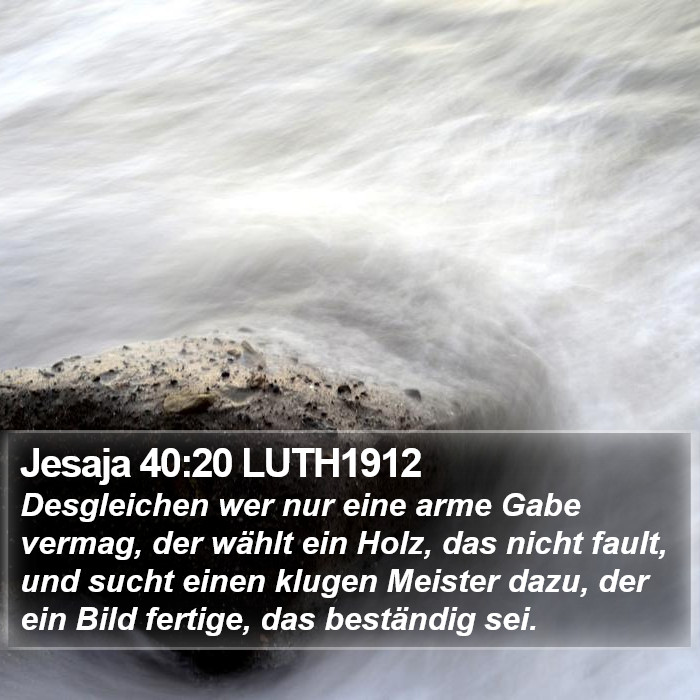 Jesaja 40:20 LUTH1912 Bible Study