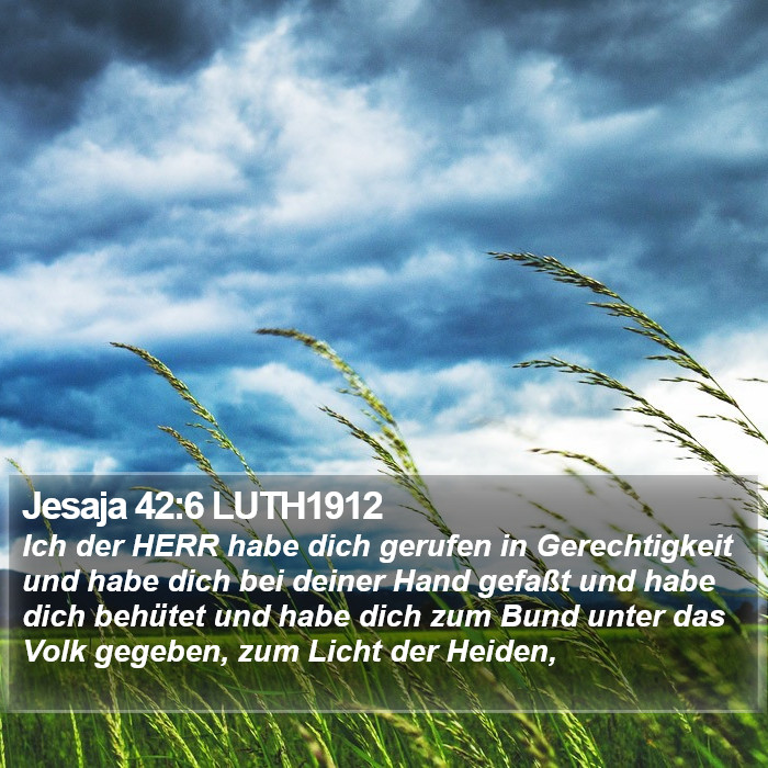 Jesaja 42:6 LUTH1912 Bible Study