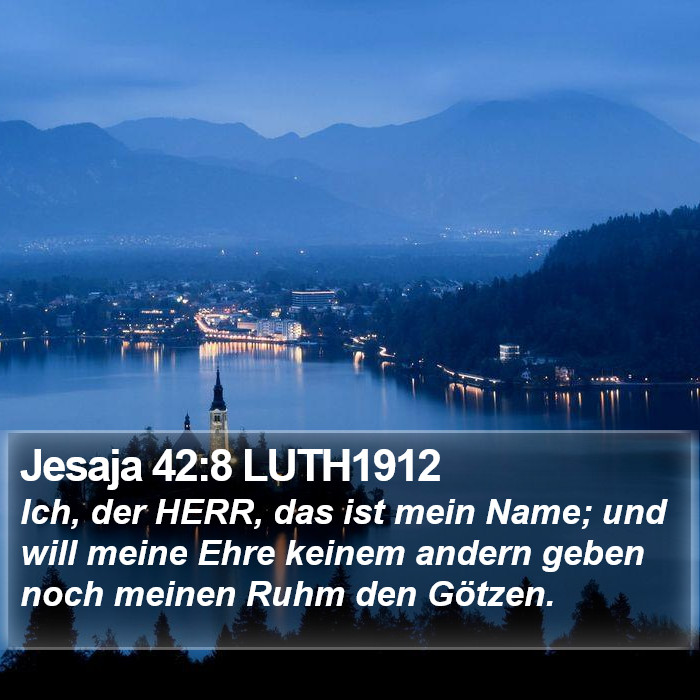 Jesaja 42:8 LUTH1912 Bible Study