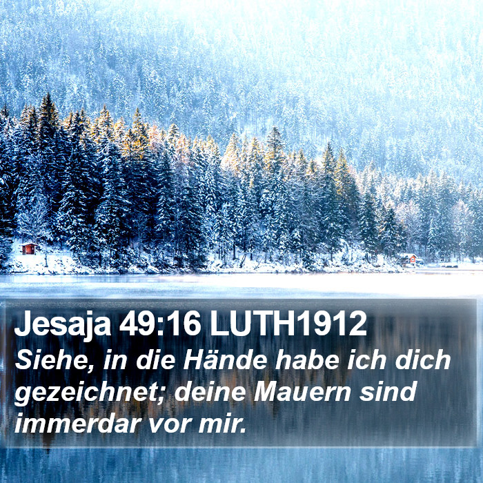 Jesaja 49:16 LUTH1912 Bible Study