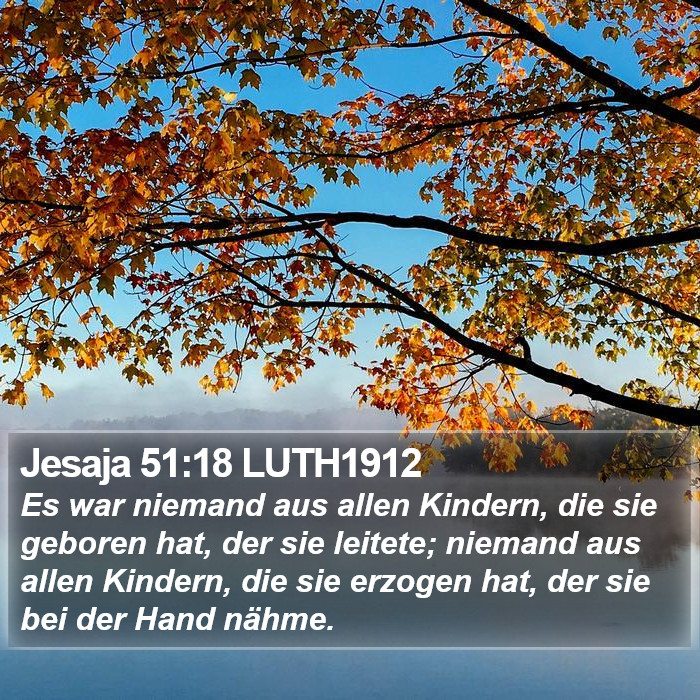 Jesaja 51:18 LUTH1912 Bible Study