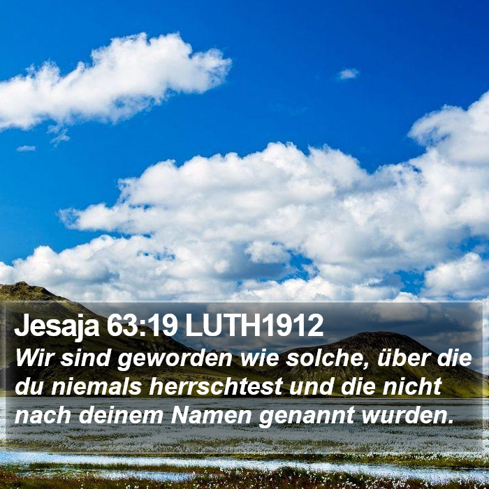 Jesaja 63:19 LUTH1912 Bible Study