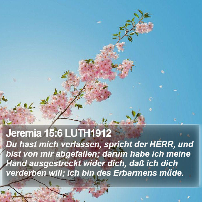 Jeremia 15:6 LUTH1912 Bible Study