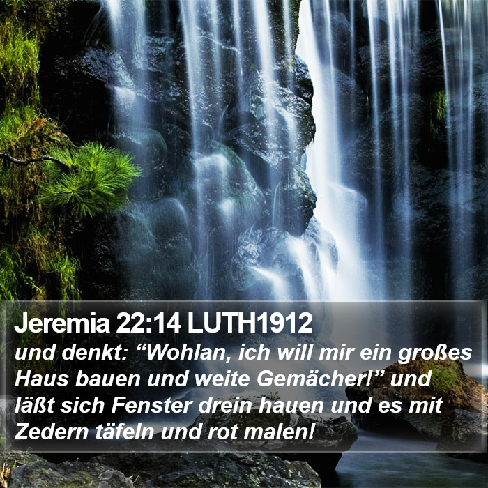 Jeremia 22:14 LUTH1912 Bible Study