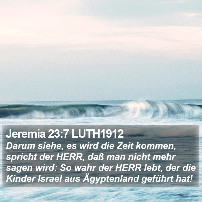 Jeremia 23:7 LUTH1912 Bible Study