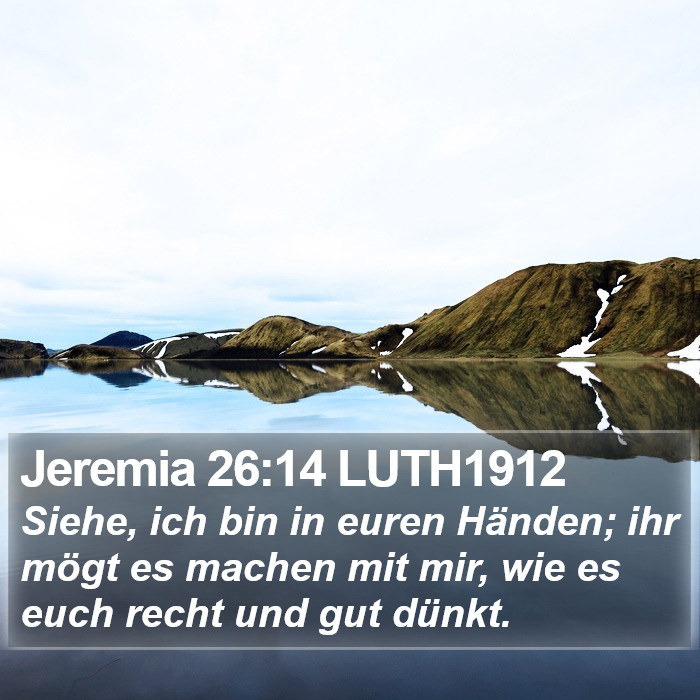 Jeremia 26:14 LUTH1912 Bible Study