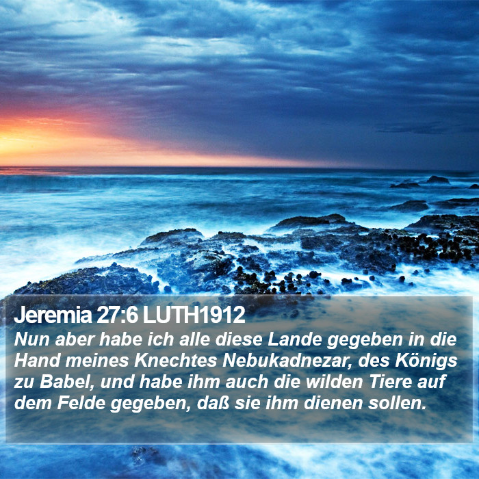 Jeremia 27:6 LUTH1912 Bible Study