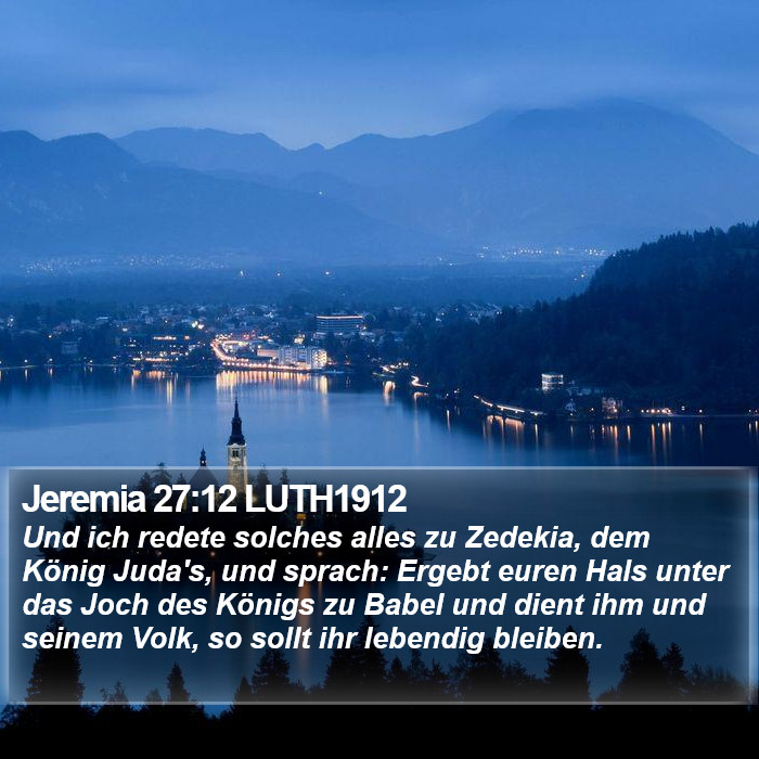 Jeremia 27:12 LUTH1912 Bible Study