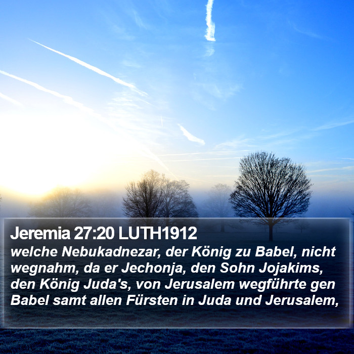 Jeremia 27:20 LUTH1912 Bible Study