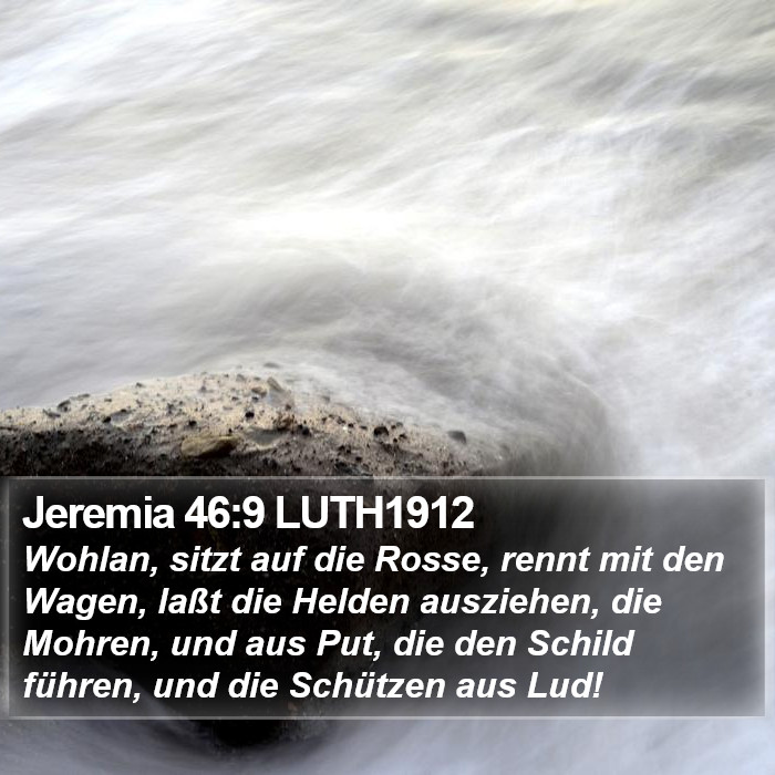 Jeremia 46:9 LUTH1912 Bible Study