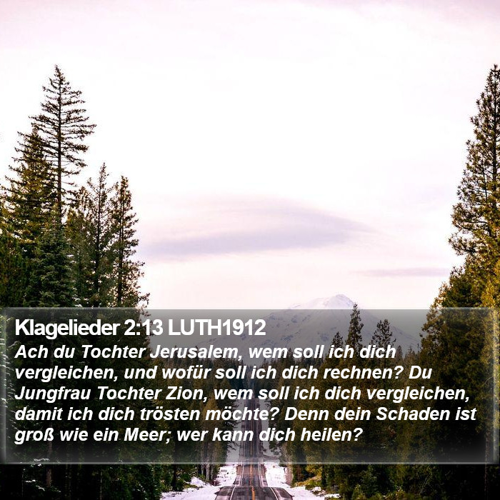 Klagelieder 2:13 LUTH1912 Bible Study