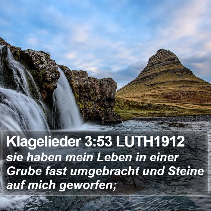 Klagelieder 3:53 LUTH1912 Bible Study